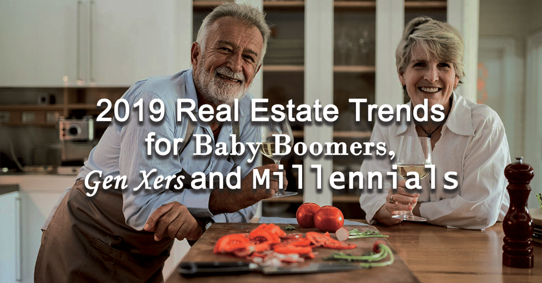 2019 Real Estate Trends for Baby Boomers, Gen Xers and Millennials