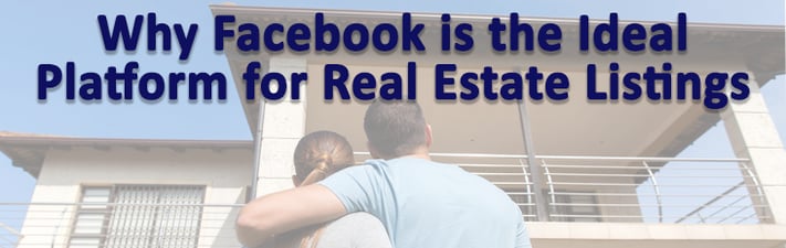 Why Facebook is the perfect place for your real estate listings 