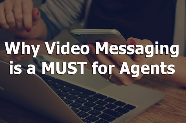Why video messaging is a must for real estate agents